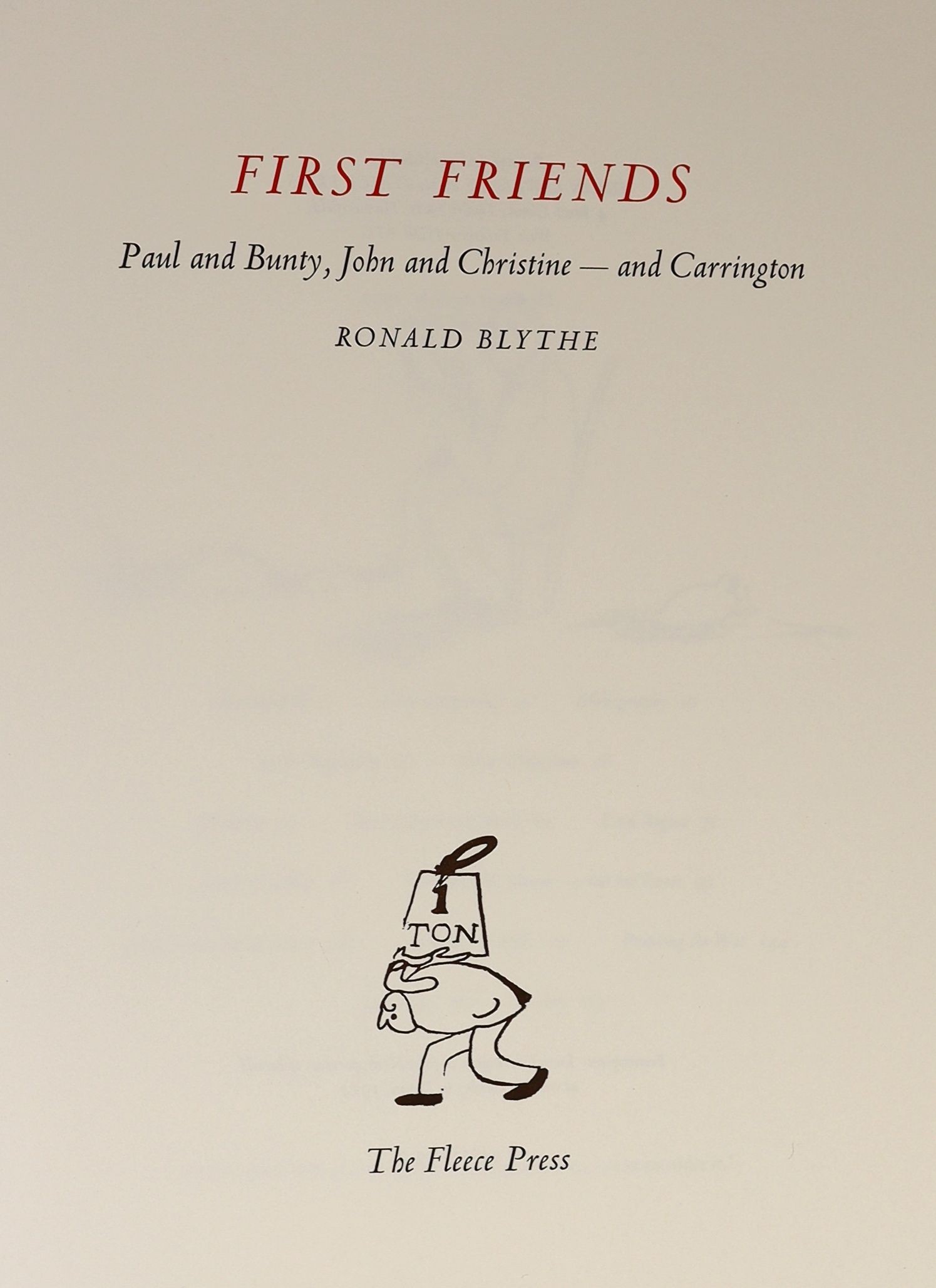 Blythe, Ronald - First Friends. Paul and Bunty, John and Christine - and Carrington. Limited edition, of 300 copies. Adorned with numerous illustrations, many of which are tipped-in, coloured and one folding. Quarter clo